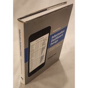Information Dashboard Design 2nd Ed by Stephen Few Hardcover